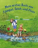 Mein erstes Buch von T&uuml;mpel, Teich und Fluss - Zora