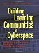 Building Learning Communities in Cyberspace: Effective Strategies for the Online Classroom (The Jossey-Bass Higher and Adult Education Series) by Rena M. Palloff