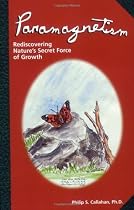 Paramagnetism: Rediscovering Nature's Secret Force of Growth