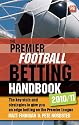 The Premier Football Betting Handbook 2010/11: The key stats and strategies to give you an edge betting on the Premier League