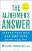 The Alzheimer s Answer: Reduce Your Risk and Keep Your Brain Healthy