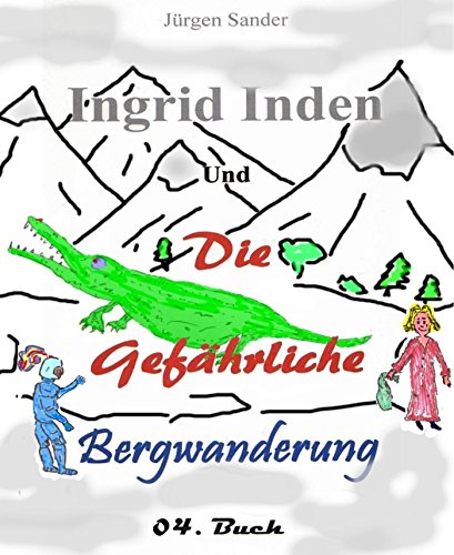 Ingrid Inden und die gefährliche Bergwanderung Buch o4: Die kostenlose Lerseprobe (German Edition)