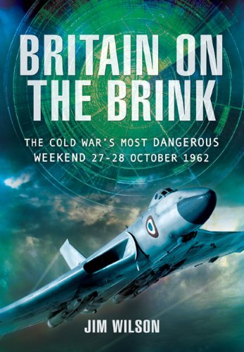 Britain on the Brink: The Cold War's Most Dangerous Weekend, 27-28 October 1962