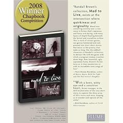 Mad to Live (Flume Press Chapbook Series, No. 23)