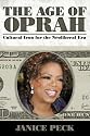 The Age of Oprah: Cultural Icon for the Neoliberal Era (Media and Power)
