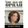 The Age of Oprah: Cultural Icon for the Neoliberal Era (Media and Power)