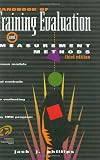 Handbook of Training Evaluation and Measurement Methods, Third Edition (Improving Human Performance)