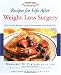 Search : Recipes for Life After Weight-Loss Surgery: Delicious Dishes for Nourishing the New You (Healthy Living Cookbooks)