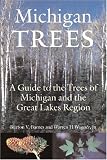 Michigan Trees, Revised and Updated: A Guide to the Trees of the Great Lakes Region