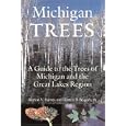 Michigan Trees, Revised and Updated: A Guide to the Trees of the Great Lakes Region by Burton V. Barnes and Warren H. Wagner Jr.