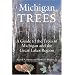 Michigan Trees, Revised and Updated: A Guide to the Trees of the Great Lakes Region