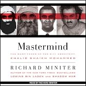 Mastermind: The Many Faces of the 9-11 Architect, Khalid Shaikh Mohammed | [Richard Miniter]