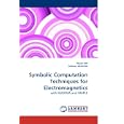 Symbolic Computation Techniques for Electromagnetics: with MAXIMA and MAPLE by Niyazi ARI