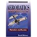 Aerobatics (Airlife Pilot's Handbooks)