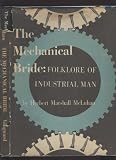 The Mechanical Bride : Folklore of Industrial Man