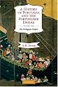 A History of Portugal and the Portuguese Empire 2 Volume Paperback Set: A History of Portugal and the Portuguese Empire: From Beginnings to 1807: Volume 2