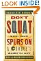 Don't Squat With Your Spurs On: A Cowboy's Guide to Life