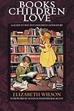 Books Children Love (Revised Edition): A Guide to the Best Children's Literature