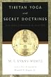 Tibetan Yoga and Secret Doctrines: Seven Books of Wisdom of the Great Path, According to the Late Lama Kazi Dawa-Samdup's English Rendering