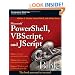 Microsoft PowerShell, VBScript & JScript Bible (Bible (Wiley))