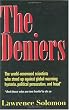 The Deniers: The World Renowned Scientists Who Stood Up Against Global Warming Hysteria, Political Persecution, and Fraud**And those who are too fearful to do so