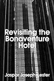 Revisiting the Bonaventure Hotel