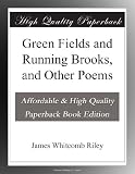 Green Fields and Running Brooks, and Other Poems
