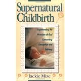 Supernatural Childbirth