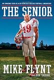 The Senior: My Amazing Year as a 59-Year-Old College Football Linebacker by Mike Flynt, LeBron James and Don Yaeger ($1.17)