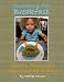 Zucchini for Breakfast, Healthy Recipes for Happy Kids and Skinny Moms