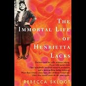 The Immortal Life of Henrietta Lacks | [Rebecca Skloot]