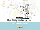 Produkt-Bild: Die K&ouml;nigin der Farben - The Queen of Colours: Zwei Sprachen in einem Buch Deutsch/Englisch