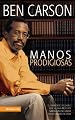Manos Prodigiosas: La historia de Ben Carson (Spanish Edition)