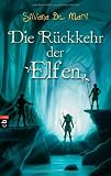 Die R&uuml;ckkehr der Elfen - Silvana De Mari