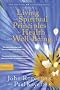 Living the Spiritual Principles of Health and Well-Being (Complementary Therapies Healin)