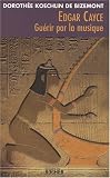 Revue Editions du Rocher  / Edgar Cayce : guérir par la musique