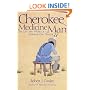 Cherokee Medicine Man: The Life and Work of a Modern-day Healer