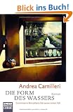 Die Form des Wassers: Commissario Montalbano l�st seinen ersten Fall. Roman