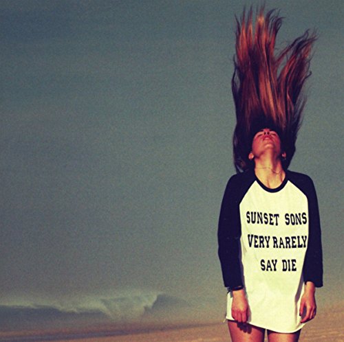 SUNSET SONS - Very Rarely Say Die - Zortam Music