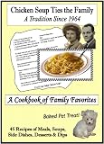 Chicken Soup Ties the Family ~ A Cookbook of Family Favorites (2nd Edition)