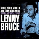 Lenny Bruce: Shut Your Mouth & Open Your Mind