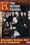 Alexander Graham Bell & the Telephone (History Channel)