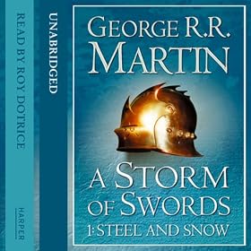 A Storm of Swords (Part One) - Steel and Snow: Book 3 of A Song of Ice and Fire (Unabridged)