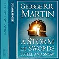 A Storm of Swords (Part One) - Steel and Snow: Book 3 of A Song of Ice and Fire (Unabridged)