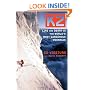 K2: Life and Death on the World's Most Dangerous Mountain