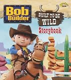 Built to be Wild Story (Bob the Builder)