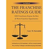 The Franchise Ratings Guide: 3000 Franchisees Expose the Best & Worst Franchise Opportunities