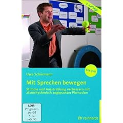 Mit Sprechen bewegen: Stimme und Ausstrahlung verbessern mit atemrhythmisch angepasster Phonation