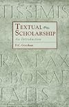 Textual Scholarship: An Introduction (Garland Reference Library of the Humanities, Vol 1417)