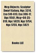 Mcg Objects: Sculptor Dwarf Galaxy, Ngc 3314, Eso 510-G13, Eso 306-17, Ugc 9561, Mcg+04-35-019, Ngc 5820, Ngc 5754, Ngc 5755, Ngc 5821